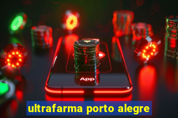 ultrafarma porto alegre